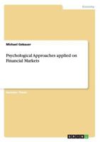 Psychological Approaches Applied on Financial Markets 3656664765 Book Cover