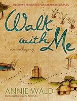 Walk with Me: Pilgrim's Progress for Married Couples 0802405932 Book Cover
