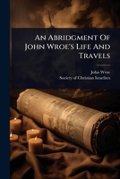 An Abridgment Of John Wroe's Life And Travels 1024483835 Book Cover