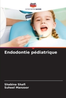 Endodontie pédiatrique (French Edition) 6207738586 Book Cover