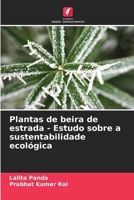 Plantas de beira de estrada - Estudo sobre a sustentabilidade ecológica (Portuguese Edition) 620966394X Book Cover