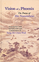 Vision of a Phoenix: The Poems of Ho Nansorhon (Cornell East Asia, No. 117) (Cornell East Asia Series,) 1885445172 Book Cover