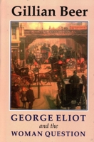 George Eliot and The Woman Question 1911454641 Book Cover