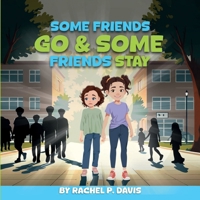 Some Friends Go & Some Friends Stay 196932435X Book Cover
