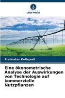 Eine ökonometrische Analyse der Auswirkungen von Technologie auf kommerzielle Nutzpflanzen (German Edition) 6208141532 Book Cover