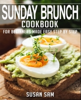 SUNDAY BRUNCH COOKBOOK: BOOK 2, FOR BEGINNERS MADE EASY STEP BY STEP B0BG5FXND8 Book Cover