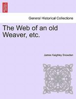 The Web of an old Weaver, etc. 1241581959 Book Cover