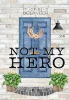 Not My Hero 1969047100 Book Cover