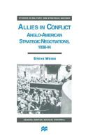 Allies in Conflict: Anglo-American Strategic Negotiations, 1938-44 0333671570 Book Cover