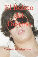 El Boleto del Destino: Un guion cinematografíco (Spanish Edition) B0HDBFDLGG Book Cover