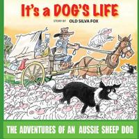 It's A Dog's Life 1975686357 Book Cover