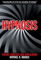 Hypnosis: Theory, Practice and Application 1567312446 Book Cover