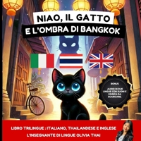 Niao, il gatto e l'ombra di Bangkok: Storia in thailandese, italiano e inglese per bambini dai 3 anni e per adulti per imparare il thailandese: impara B0FVW2ZTC9 Book Cover