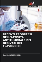 Recenti Progressi Nell'attività Antitumorale Dei Derivati Dei Flavonoidi (Italian Edition) 6206926737 Book Cover