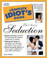 The Complete Idiot's Guide to the Art of Seduction 0028627385 Book Cover