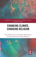 Changing Climate, Changing Religion (Routledge New Critical Thinking in Religion, Theology and Biblical Studies) 1041090080 Book Cover