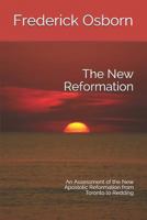 The New Reformation: An Assessment of the New Apostolic Reformation from Toronto to Redding 1523409827 Book Cover