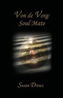 Von De Vorg: Soul Mate 1988490030 Book Cover