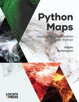 Python Maps: Geospatial Visualization with Python 1998414078 Book Cover