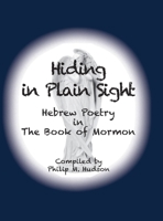 Hiding in Plain Sight : Hebrew Poetry in the Book of Mormon 1950647498 Book Cover