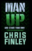 Man Up and Stand On Your Own B0H2838WPQ Book Cover