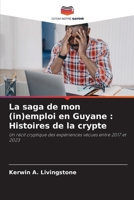 La saga de mon (in)emploi en Guyane: Histoires de la crypte (French Edition) 620837121X Book Cover