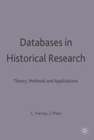 Databases in Historical Research: Theory, Methods and Applications 0333568435 Book Cover