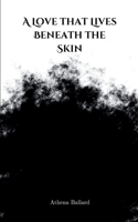A Love that Lives Beneath the Skin 9358317744 Book Cover
