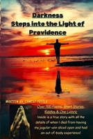 Darkness Steps Into the Light of Providence: Over 100 poems and short stories plus one limerick B0DSG6BC7J Book Cover