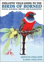 Phillipps' Field Guide to the Birds of Borneo: Sabah, Sarawak, Brunei and Kalimantan 1906780102 Book Cover