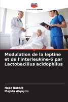 Modulation de la leptine et de l'interleukine-6 par Lactobacillus acidophilus (French Edition) 6202491868 Book Cover