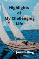 Highlights of My Challenging Life B08FKQCSXS Book Cover