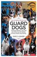 Guard Dogs The Ultimate Protector: Training, Breeds, and Tips for Ensuring the Safety of Your Home and Family B0F3PF4SR4 Book Cover