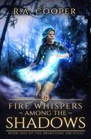 Fire Whispers Among the Shadows: Book One of The Brimstone Archives 1736213814 Book Cover