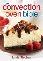 The Convection Oven Bible 0778801543 Book Cover
