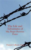 The Life and Adventures of Maj. Roger Sherman Potter 1516856619 Book Cover