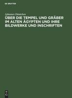 �ber Die Tempel Und Gr�ber Im Alten �gypten Und Ihre Bildwerke Und Inschriften: Vorlesung Gehalten Am 19. Nov. 1872 3111304132 Book Cover