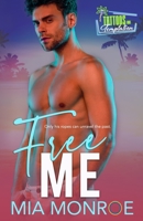 Free Me: Tattoos and Temptation Book 3 B08HTG61RK Book Cover