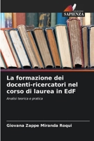 La formazione dei docenti-ricercatori nel corso di laurea in EdF (Italian Edition) 6208785804 Book Cover