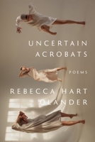 Uncertain Acrobats 1933880880 Book Cover