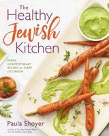 The Healthy Jewish Kitchen: Fresh, Contemporary Recipes for Every Occasion 1454922907 Book Cover