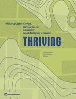 Thriving: Making Cities Green, Resilient, and Inclusive in a Changing Climate 1464819351 Book Cover