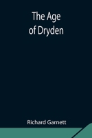 The Age of Dryden 1540531805 Book Cover