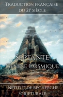 Septante - Genèse Cosmique (French Edition) 1998636828 Book Cover