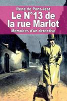 Le N�13 de la rue Marlot: M�moires d'un d�tective 152331141X Book Cover