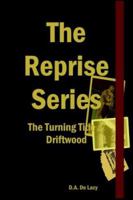 The Reprise Series - The Turning Tide & Driftwood 1411605896 Book Cover