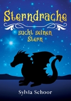 Sterndrache sucht seinen Stern 374972802X Book Cover