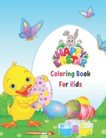 Happy Easter Coloring Book For Kids: Funny & Cute Large Print Holiday Colouring Patterns with Big Easy & Simple Drawings Bunnies Eggs for Preschool Toddlers Childrens ages 2-4, 4-8 Ideal Gift B09SNYDN44 Book Cover