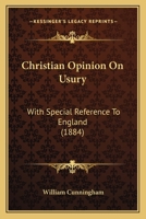 Christian Opinion On Usury: With Special Reference To England (1884) 1016502567 Book Cover