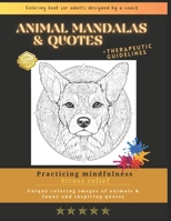 Animals and Quotes Coloring Mandalas: Mindfulness Adult Coloring Book for Relaxation. Stress Relief and Find Peace B0CQK46JF8 Book Cover